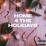 Home 4 The Holidays (Explicit)