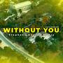 Without You (feat. Oly Haiti) [Explicit]