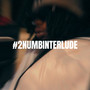 #2NUMBINTERLUDE (Explicit)