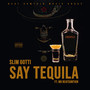 Say Tequila (Explicit)