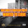 Wanted To Leave (Explicit)
