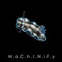 M . a . C . h . I . N . i . F . y (feat. Dominic Jin )