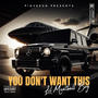 You Don't Want This (Deluxe) [Explicit]