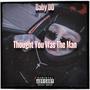 Thought You Was The Man (Explicit)