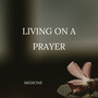 Living on a prayer