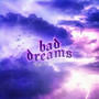 Bad Dreams (Explicit)