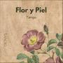 Flor y Piel (Tango)