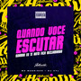 Quando Você Escutar - Quando Eu Te Boto Fica Reclamando (Explicit)