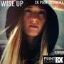 Wise Up (Explicit)