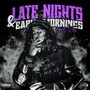 Late Nights & Early Mornings (Explicit)