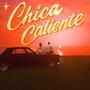 Chica Caliente (Explicit)