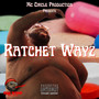 Ratchet Wayz (Explicit)