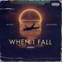 When I Fall (remix) (feat. Killer-BEE) [Explicit]