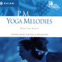 P.M. Yoga Melodies: Evening Music for Yoga & Relaxation