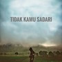 Tidak Kamu Sadari (Live)