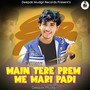 Main Tere Prem Me Mari Padi