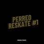 PERREO RESKATE #1 (Explicit)