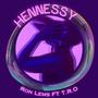 Hennessy (feat. T.R.O) [Explicit]