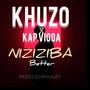 NIZIZIBA BETTER (feat. KHUZO)