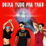 Deixa Tudo pra Trás (Explicit)