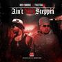 Ain't No Steppin (feat. 7thlettahsav) [Explicit]