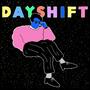 Dayshift