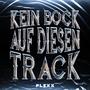 Kein Bock auf diesen Track (Explicit)