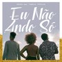 Eu Não Ando Só