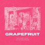 Grapefruit (Explicit)