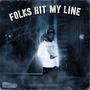 FOLKS HIT MY LINE (Explicit)