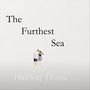 The Furthest Sea