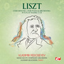 Liszt: Concerto No. 1 for Piano and Orchestra in E-Flat Major, S. 124 (Digitally Remastered)