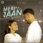 Meri Jaan ! (feat. Shivangi) [Explicit]