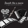 Sounds Like a Movie (Un viaggio musicale nel mondo del cinema) [Explicit]