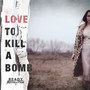 Love to Kill a Bomb