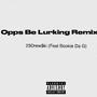 Opps Be Lurking (feat. Bookie Da G) [Explicit]