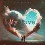 My Love (feat. Zenzelle_sa) [Explicit]