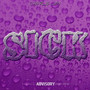 Sick (Explicit)