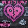 What's Luv ? (Explicit)