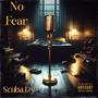 No Fear (feat. ScubaJ2y) [Explicit]