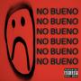 NO BUENO (feat. HD, DELACiiO & G-DIRTY) [Explicit]