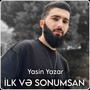 İlk Və Sonumsan