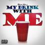 My Drank With Me (Explicit)