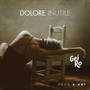 Dolore Inutile (Prod B-Art)