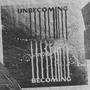 Unbecoming / Becoming