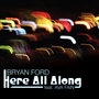 Here All Along (Single)