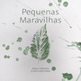 Pequenas Maravilhas