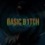 BASIC B1TCH (feat. E.ABeats) [Explicit]