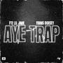 Aye Trap (feat. Young Dorsey) [Explicit]