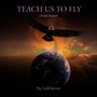 Teach Us to Fly (Choral Version)